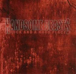 The Handsome Beasts : Rock and a Hard Place